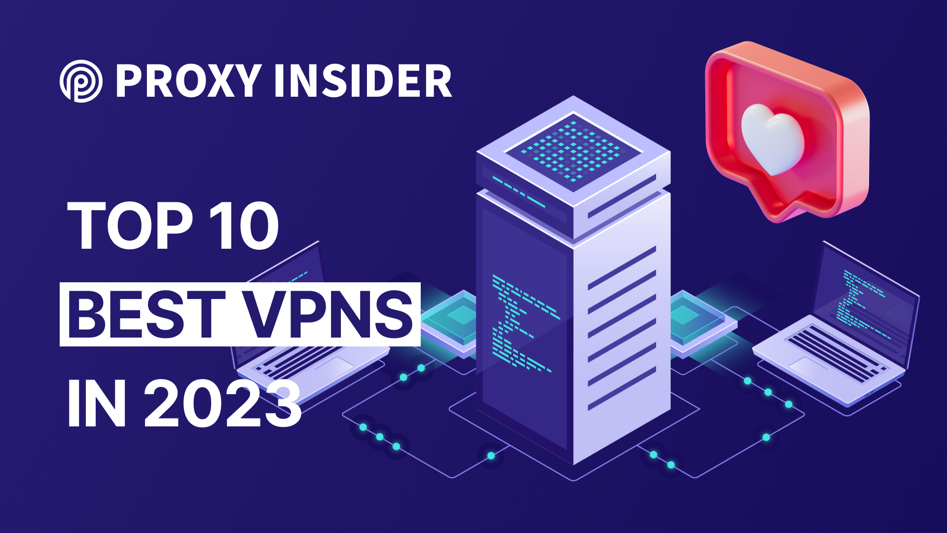 Top 10 Best VPNs Proxy Insider